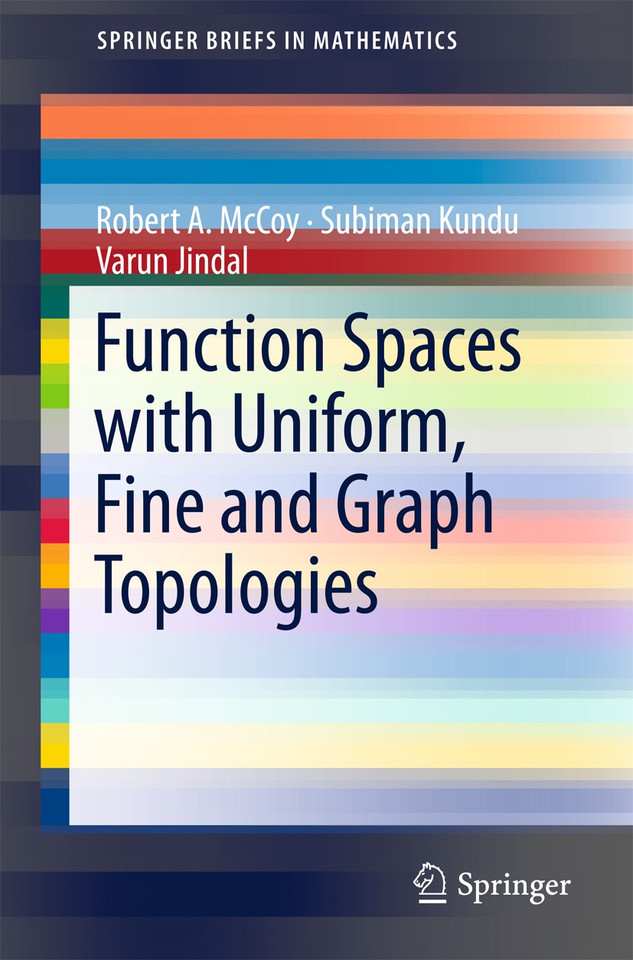 Function Spaces with Uniform, Fine and Graph Topologies (SpringerBriefs in Mathematics) book cover by Robert A. McCoy, Subiman Kundu, Varun Jindal