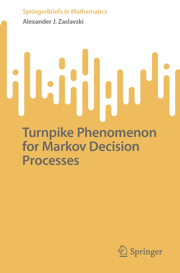 Turnpike Phenomenon for Markov Decision Processes (SpringerBriefs in Mathematics) book cover by Alexander J. Zaslavski