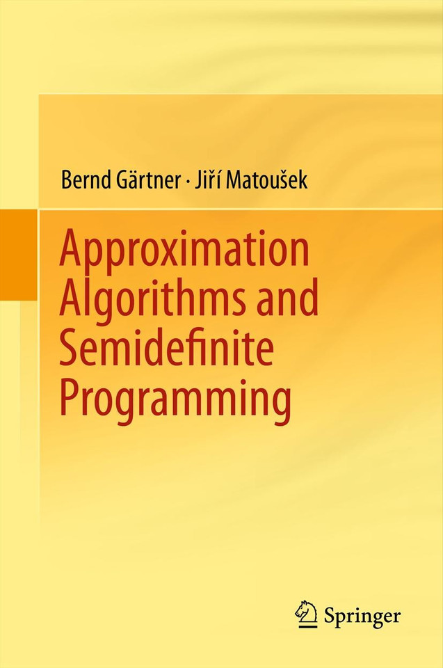 Approximation Algorithms and Semidefinite Programming book cover by Bernd Gärtner, Jiri Matousek
