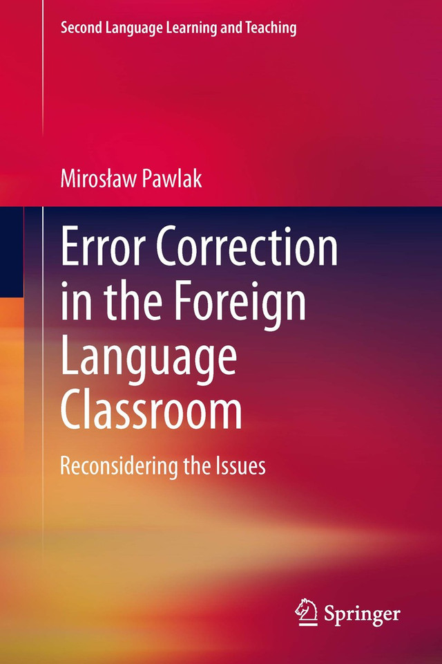 Error Correction in the Foreign Language Classroom: Reconsidering the Issues (Second Language Learning and Teaching) book cover by Mirosław Pawlak