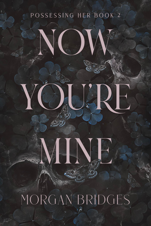 Now You're Mine: A Dark Stalker Romance (Possessing Her) book cover by Morgan Bridges