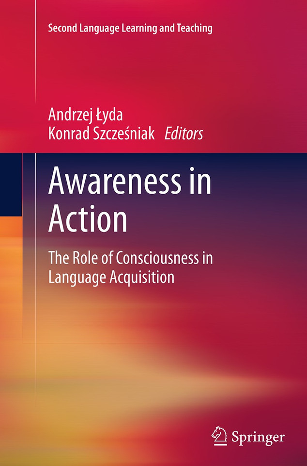 Awareness in Action: The Role of Consciousness in Language Acquisition (Second Language Learning and Teaching) book cover by 