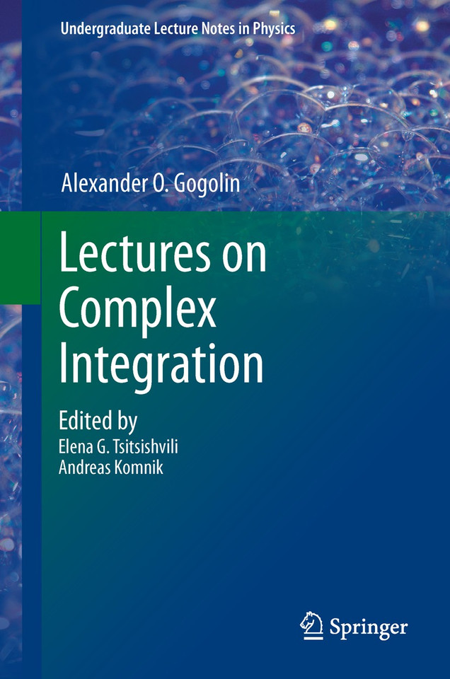 Lectures on Complex Integration (Undergraduate Lecture Notes in Physics) book cover by A. O. Gogolin