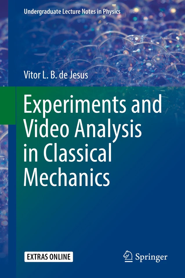 Experiments and Video Analysis in Classical Mechanics (Undergraduate Lecture Notes in Physics) book cover by Vitor L. B. de Jesus