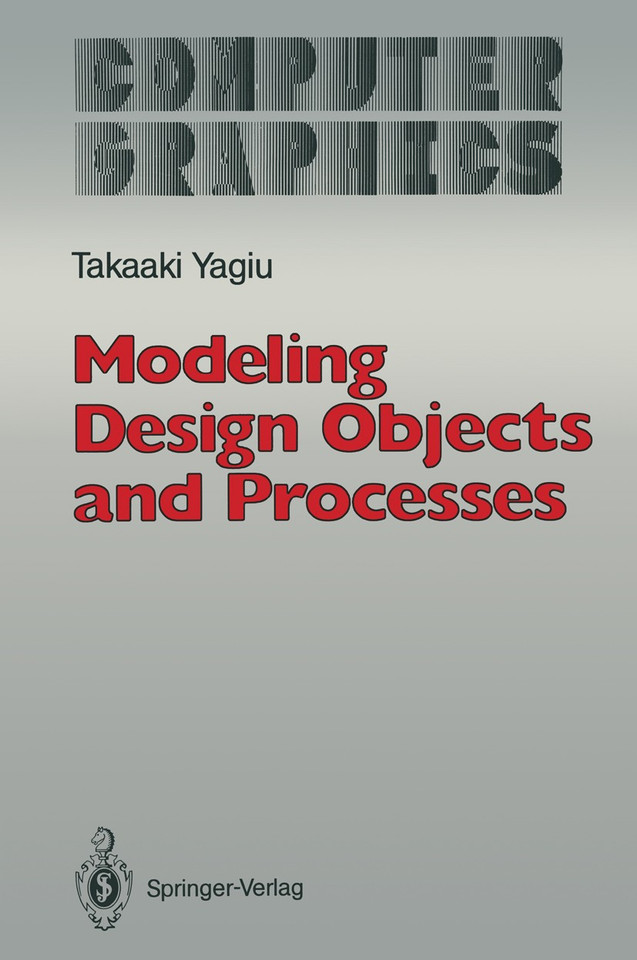 Modeling Design Objects and Processes (Computer Graphics: Systems and Applications) book cover by Takaaki Yagiu