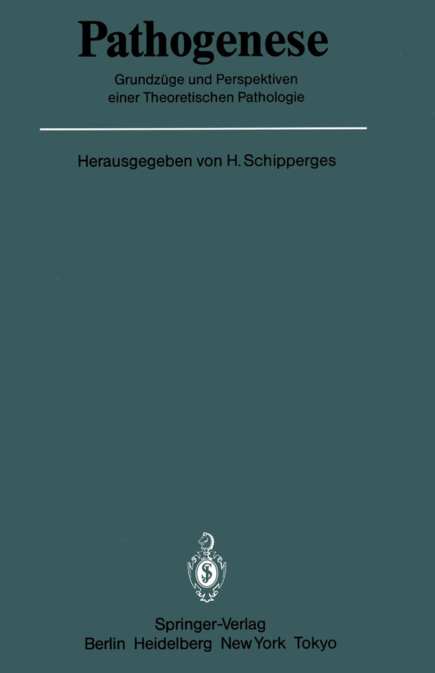 Pathogenese: Grundzüge und Perspektiven einer Theoretischen Pathologie (Veröffentlichungen aus der Forschungsstelle für Theoretische Pathologie der Heidelberger Akademie der Wissenschaften) book cover by 