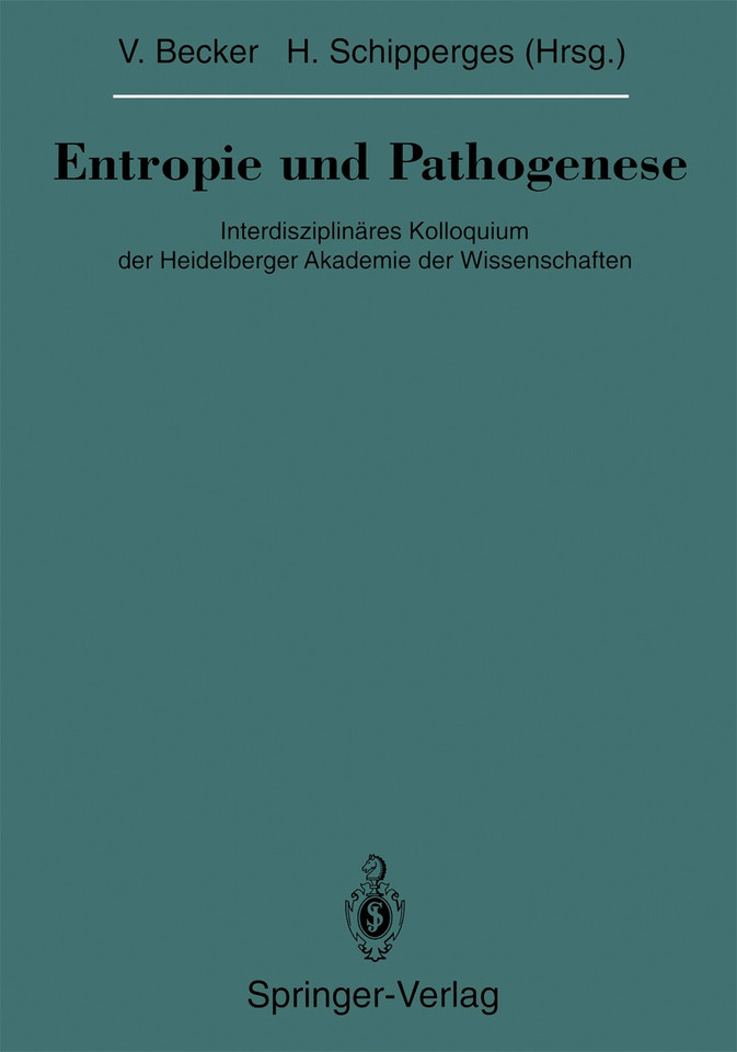 Entropie und Pathogenese: Interdisziplinäres Kolloquium der Heidelberger Akademie der Wissenschaften (Veröffentlichungen aus der Forschungsstelle für Theoretische Pathologie der Heidelberger Akademie der Wissenschaften) book cover by 