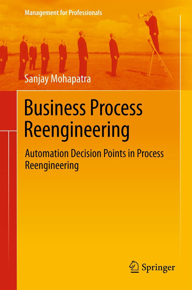 Business Process Reengineering: Automation Decision Points in Process Reengineering (Management for Professionals) book cover by Sanjay Mohapatra