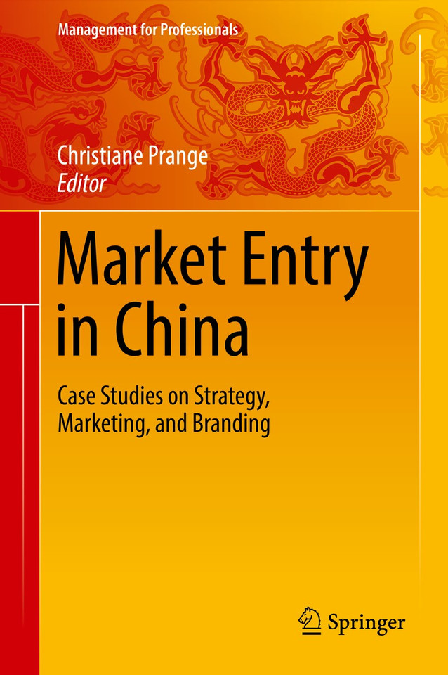 Market Entry in China: Case Studies on Strategy, Marketing, and Branding (Management for Professionals) book cover by 