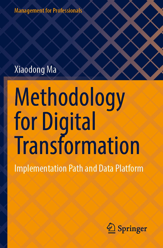 Methodology for Digital Transformation: Implementation Path and Data Platform (Management for Professionals) book cover by Xiaodong Ma