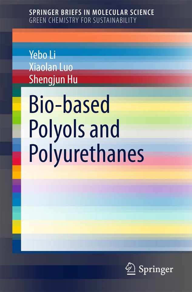 Bio-based Polyols and Polyurethanes (SpringerBriefs in Molecular Science) book cover by Yebo Li, Xiaolan Luo, Shengjun Hu