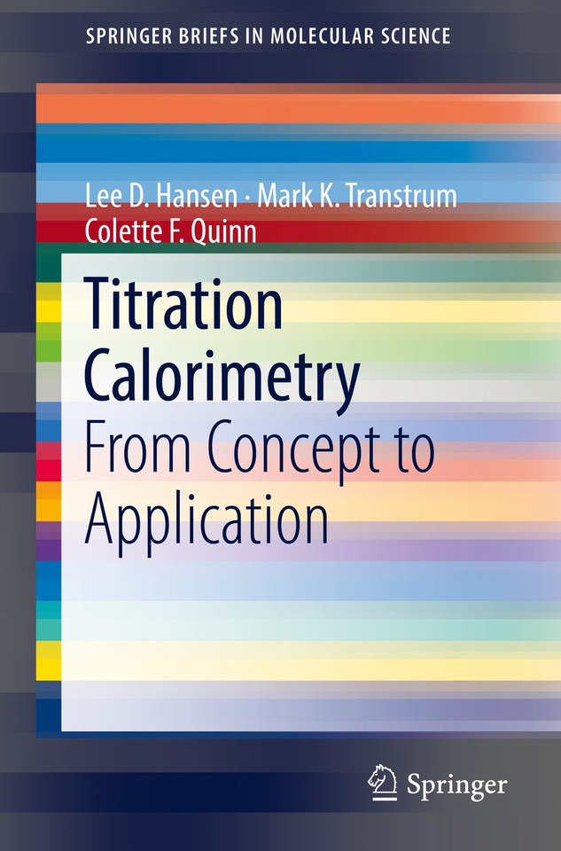 Titration Calorimetry: From Concept to Application (SpringerBriefs in Molecular Science) book cover by Lee D. Hansen, Mark K. Transtrum, Colette F. Quinn