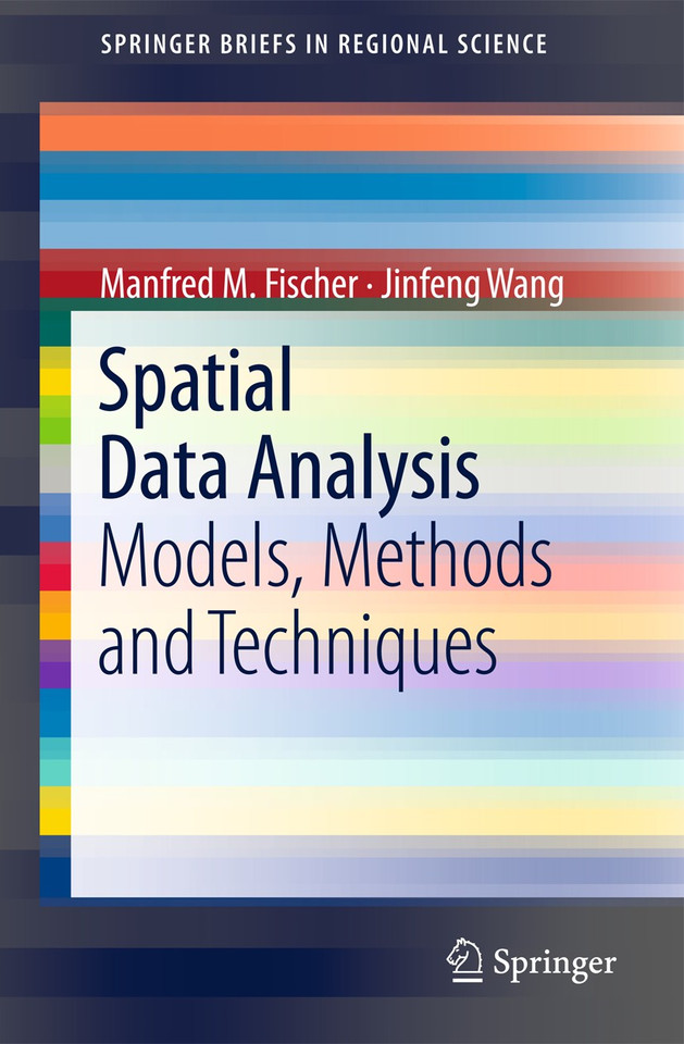 Spatial Data Analysis: Models, Methods and Techniques (SpringerBriefs in Regional Science) book cover by Manfred M. Fischer, Jinfeng Wang