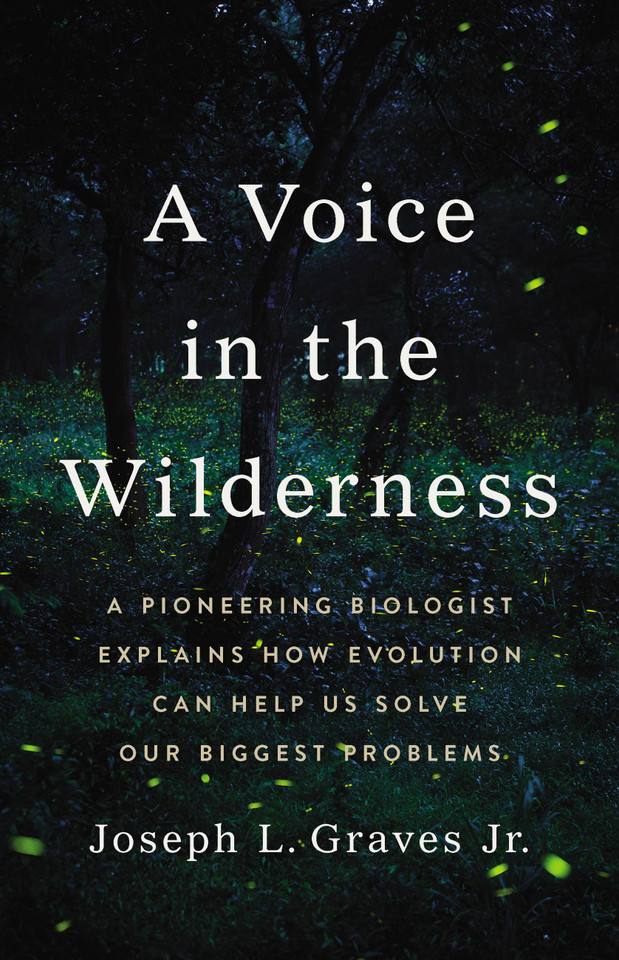 A Voice in the Wilderness: A Pioneering Biologist Explains How Evolution Can Help Us Solve Our Biggest Problems book cover by Professor Joseph L Graves Jr.