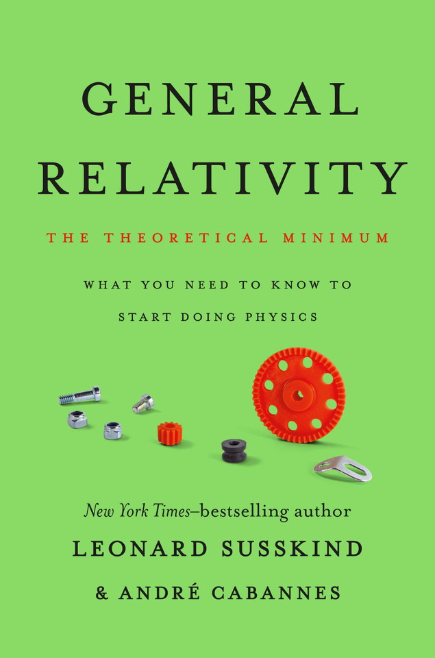 General Relativity: The Theoretical Minimum (The Theoretical Minimum) book cover by Leonard Susskind, André Cabannes