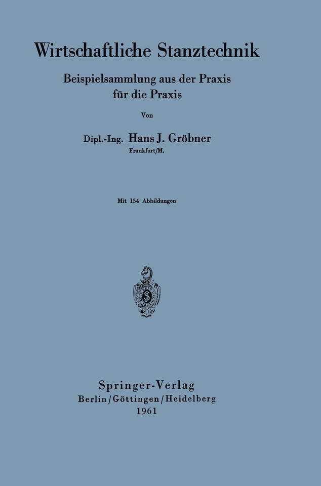 Wirtschaftliche Stanztechnik: Beispielsammlung aus der Praxis für die Praxis book cover by Hans J. Gröbner