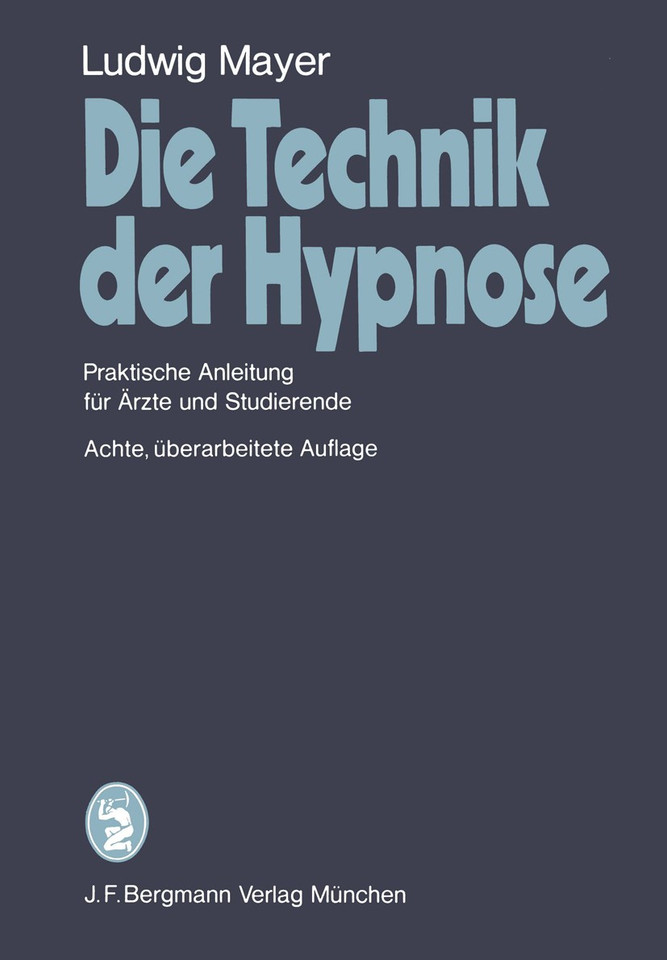 Die Technik der Hypnose: Praktische Anleitung für Ärzte und Studierende book cover by L. Mayer