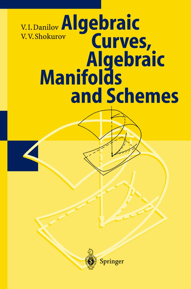 Algebraic Geometry I: Algebraic Curves, Algebraic Manifolds and Schemes book cover by V.I. Danilov, V.V. Shokurov