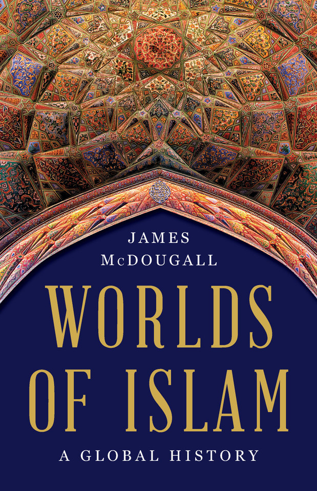 Worlds of Islam: A Global History book cover by James McDougall
