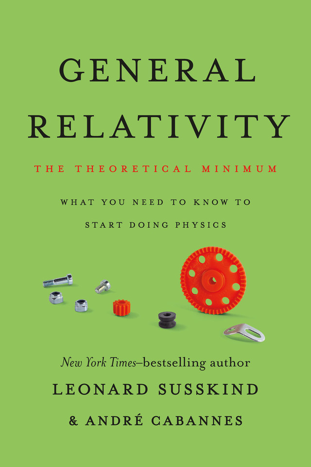 General Relativity: The Theoretical Minimum (The Theoretical Minimum) book cover by Leonard Susskind, André Cabannes