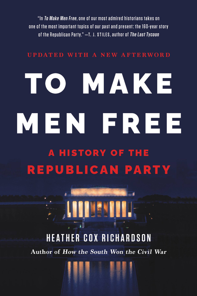 To Make Men Free: A History of the Republican Party book cover by Heather Cox Richardson