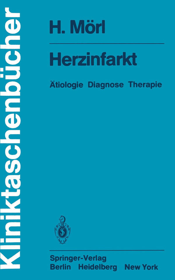 Herzinfarkt: Ätiologie Diagnose Therapie (Kliniktaschenbücher) book cover by H. Mörl