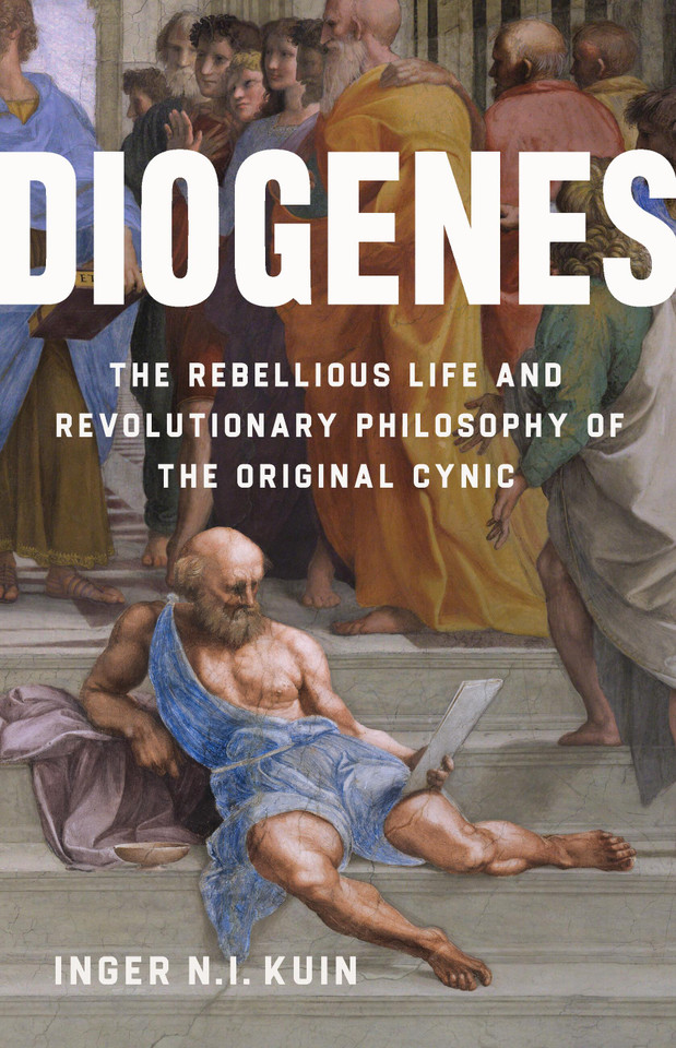 Diogenes: The Rebellious Life and Revolutionary Philosophy of the Original Cynic book cover by Inger N.I. Kuin