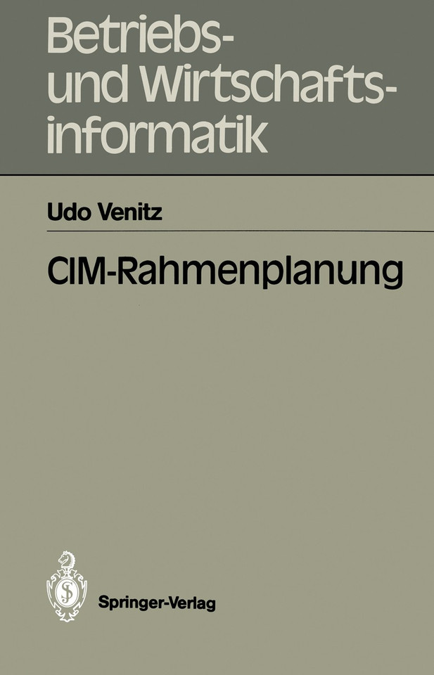 CIM-Rahmenplanung (Betriebs- und Wirtschaftsinformatik #39) book cover by Udo Venitz
