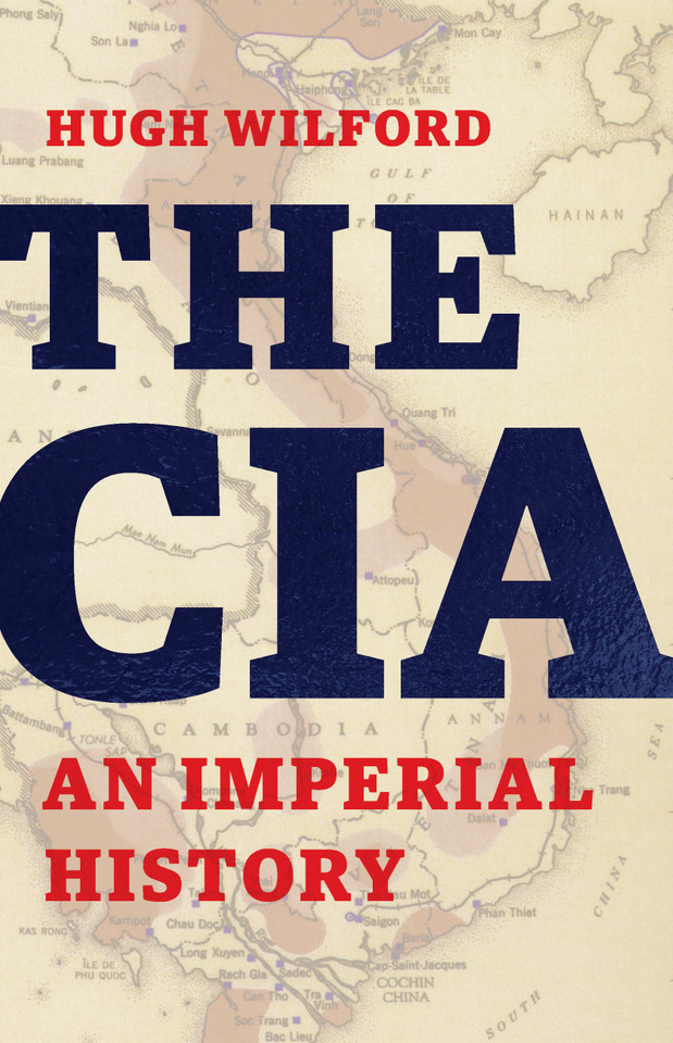 The CIA: An Imperial History book cover by Hugh Wilford