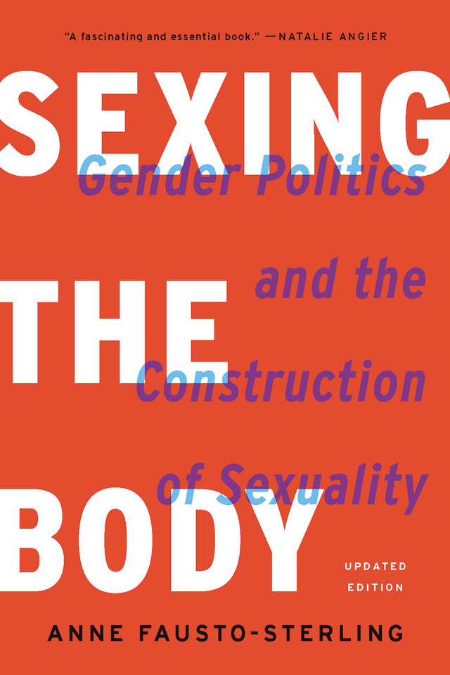 Sexing the Body: Gender Politics and the Construction of Sexuality book cover by Anne Fausto-Sterling