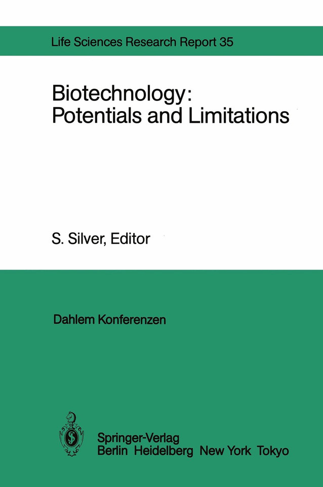 Biotechnology: Potentials and Limitations: Report of the Dahlem Workshop on Biotechnology: Potentials and Limitations Berlin 1985, March 24–29 (Dahlem Workshop Report #35) book cover by 