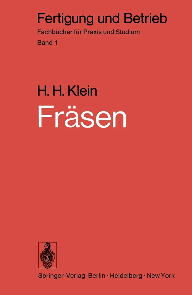 Fräsen: Verfahren, Betriebsmittel, wirtschaftlicher Einsatz (Fertigung und Betrieb #1) book cover by H.H. Klein