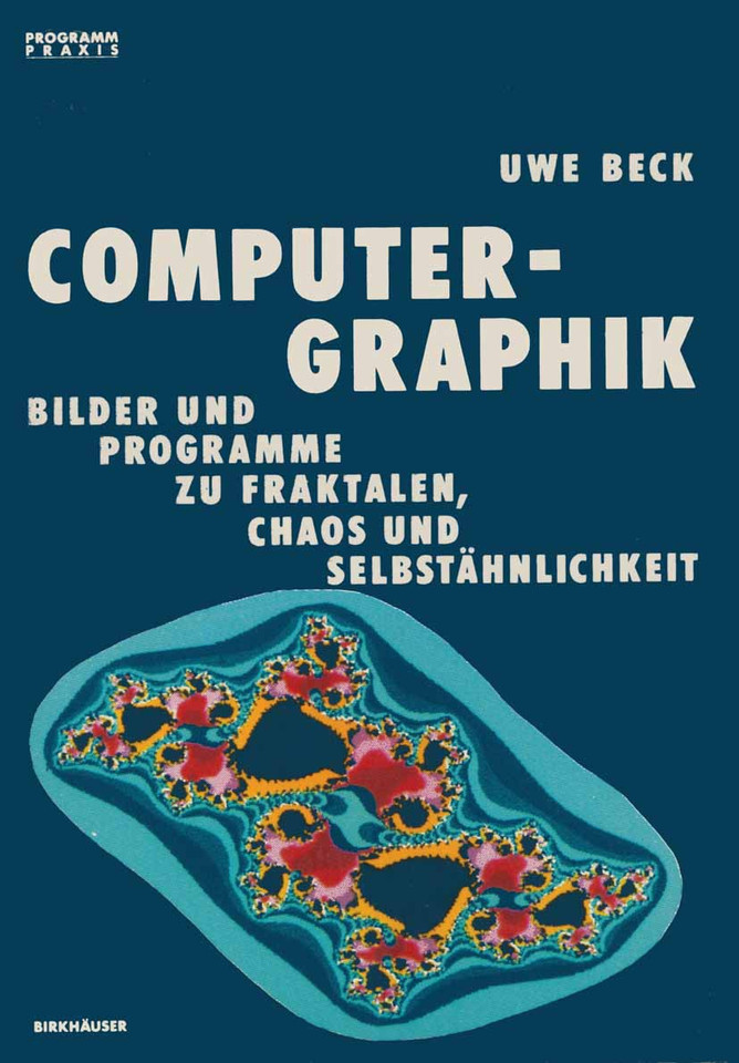 Computer-Graphik: Bilder und Programme zu Fraktalen, Chaos und Selbstähnlichkeit (Programm Praxis #8) book cover by Beck