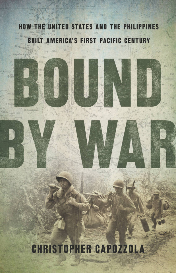 Bound by War: How the United States and the Philippines Built America's First Pacific Century book cover by Christopher Capozzola