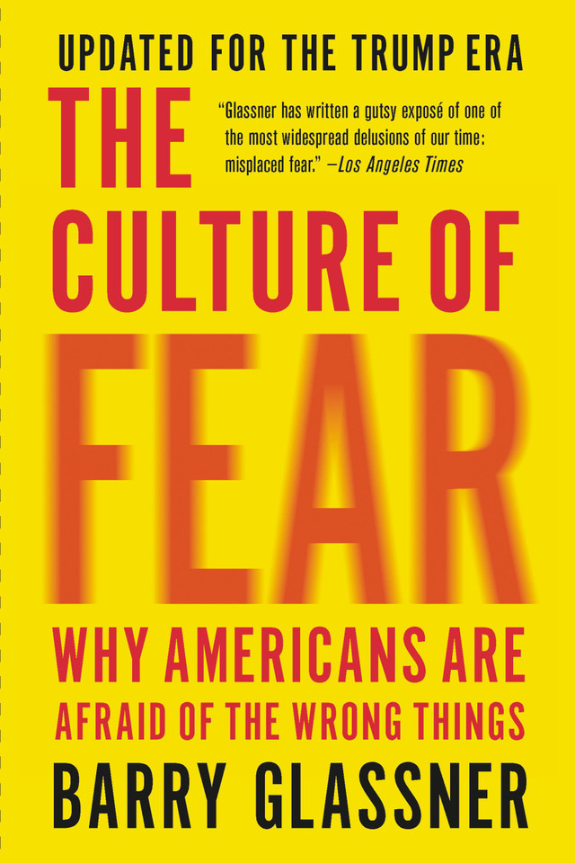 The Culture of Fear: Why Americans Are Afraid of the Wrong Things book cover by Barry Glassner