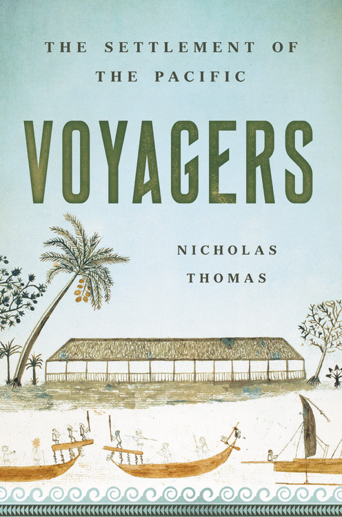 Voyagers: The Settlement of the Pacific book cover by Nicholas Thomas