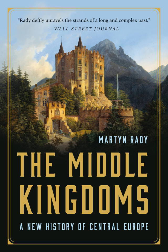 The Middle Kingdoms: A New History of Central Europe book cover by Martyn Rady