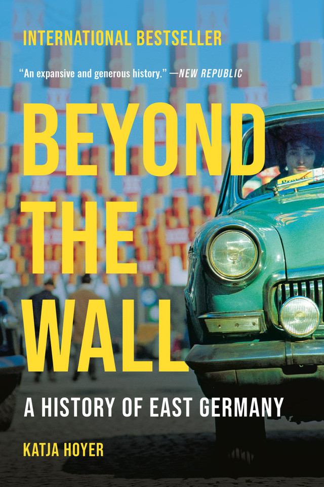 Beyond the Wall: A History of East Germany book cover by Katja Hoyer