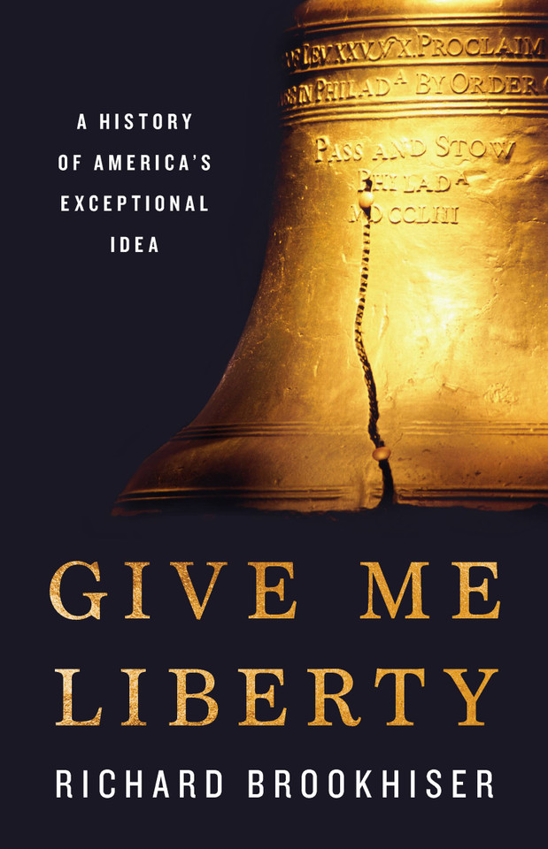 Give Me Liberty: A History of America's Exceptional Idea book cover by Richard Brookhiser