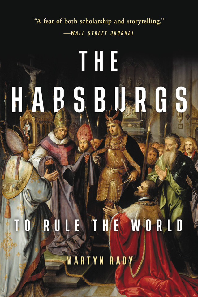 The Habsburgs: To Rule the World book cover by Martyn Rady