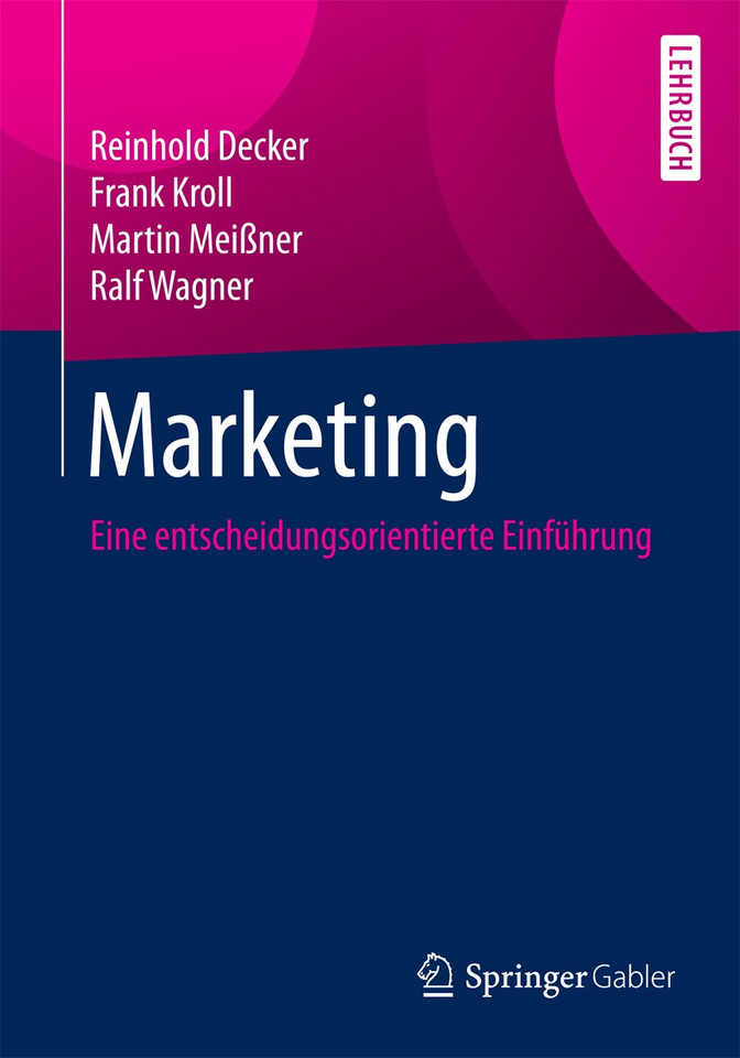 Marketing: Eine entscheidungsorientierte Einführung book cover by Reinhold Decker, Frank Kroll, Martin Meißner, Ralf Wagner