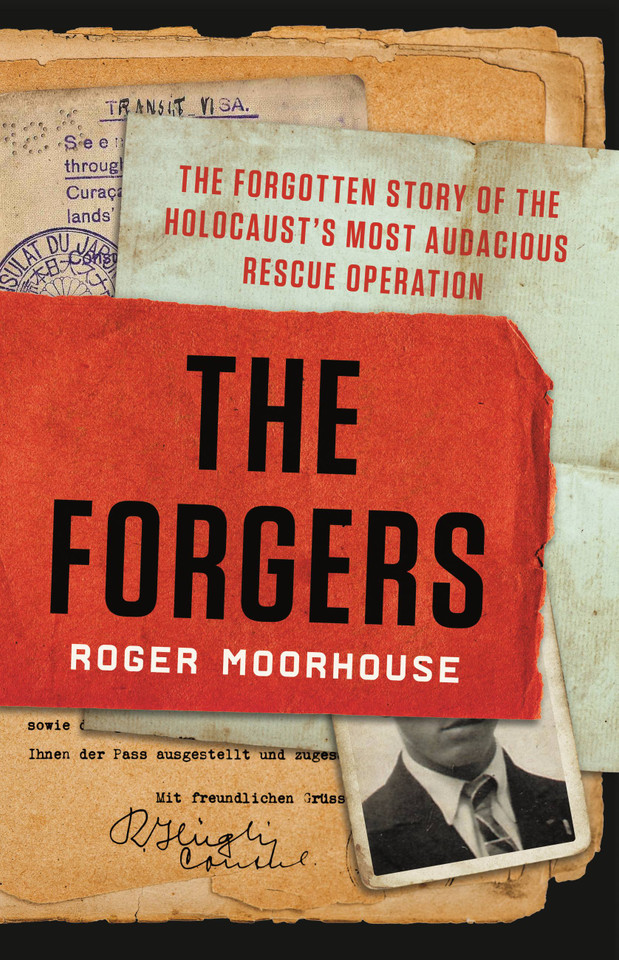 The Forgers: The Forgotten Story of the Holocaust's Most Audacious Rescue Operation book cover by Roger Moorhouse