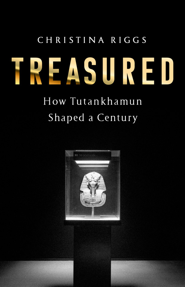 Treasured: How Tutankhamun Shaped a Century book cover by Christina Riggs