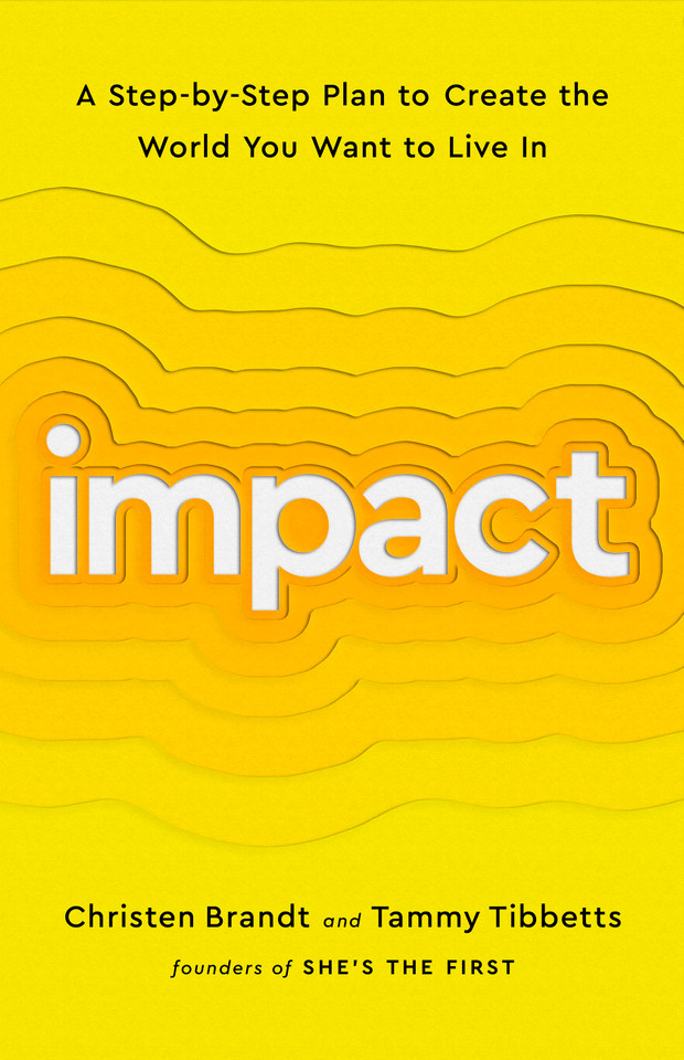 Impact: A Step-by-Step Plan to Create the World You Want to Live In book cover by Tammy Tibbetts, Christen Brandt