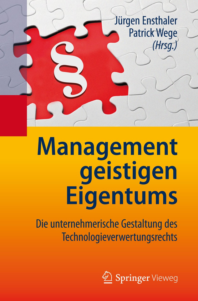 Management geistigen Eigentums: Die unternehmerische Gestaltung des Technologieverwertungsrechts book cover by 