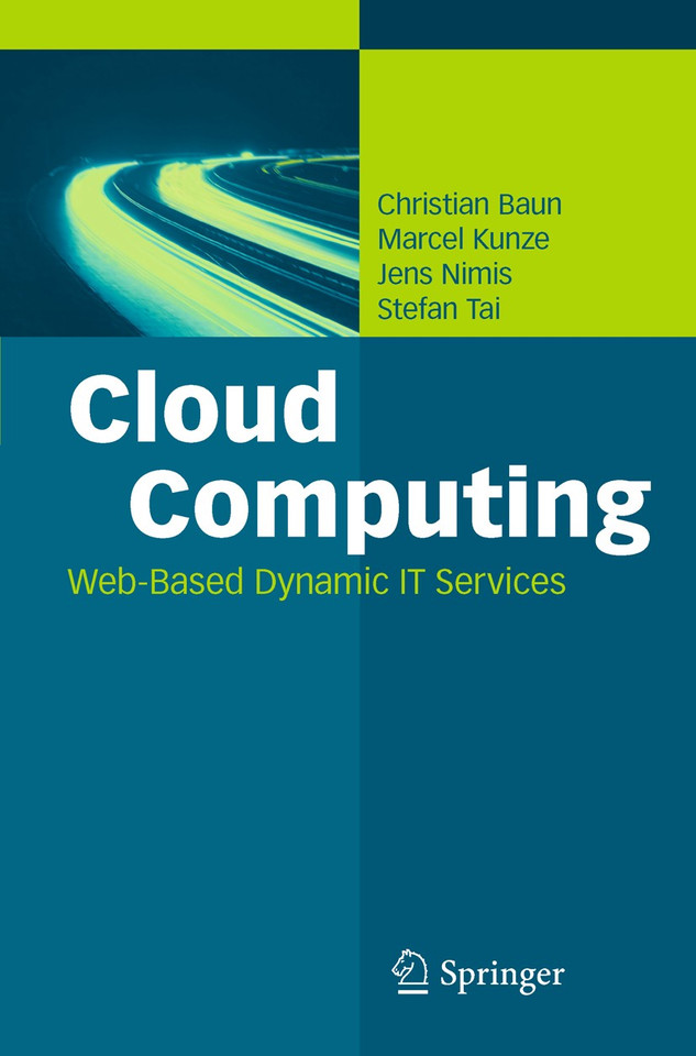 Cloud Computing: Web-Based Dynamic IT Services book cover by Christian Baun, Marcel Kunze, Jens Nimis, Stefan Tai