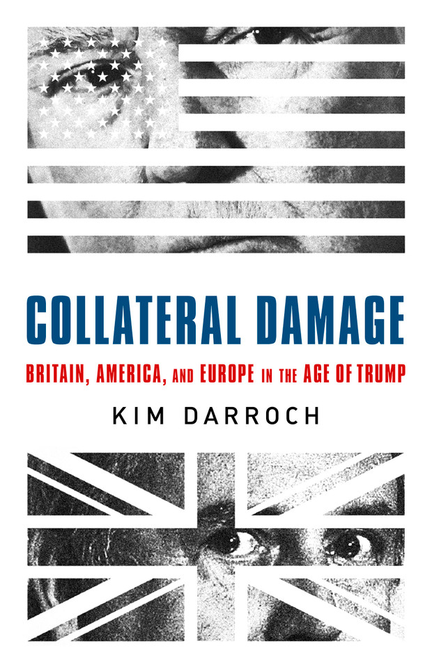 Collateral Damage: Britain, America, and Europe in the Age of Trump book cover by Kim Darroch