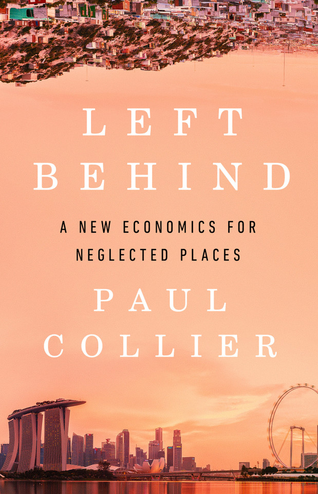 Left Behind: A New Economics for Neglected Places book cover by Paul Collier