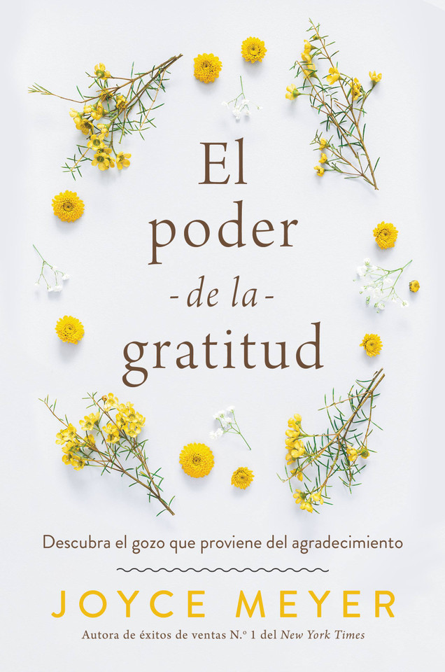 El poder de la gratitud: Descubra el gozo que proviene del agradecimiento book cover by Joyce Meyer