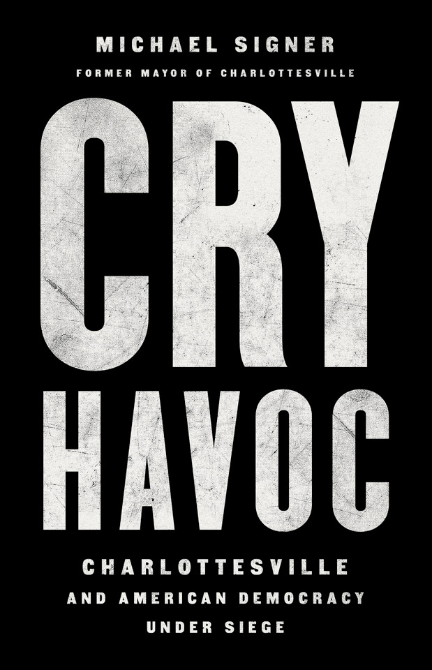 Cry Havoc: Charlottesville and American Democracy Under Siege book cover by Michael Signer